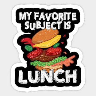 My Favorite Subject Is Lunch School Hamburger Sticker